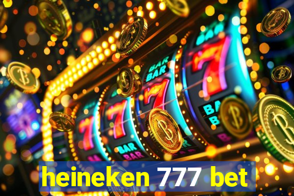 heineken 777 bet